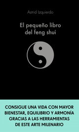 El pequeño libro del Feng Shui, Astrid Izquierdo - ALIENTA