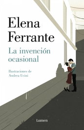 LUMEN, LA INVENCIÓN OCASIONAL, Elena Ferrante - LUMEN