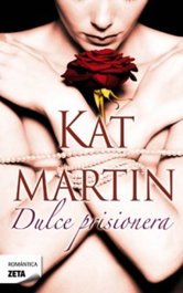 Dulce prisionera, Kat Martin - ZETA BOLSILLO