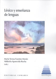 Léxico y enseñanza de lenguas, Mª Teresa Fuentes Morán/ Nildicéia Aparecida Rocha - COMARES