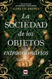 La sociedad de los objetos extraordinarios, Gareth Brown - Maeva Ediciones