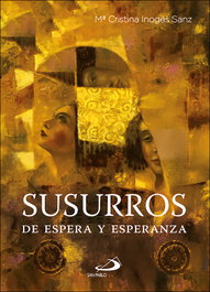Susurros de espera y esperanza, Mª Cristina Inogés Sanz - SAN PABLO EDITORIAL