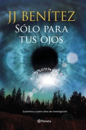 Solo para tus ojos, J. J. Benítez - PLANETA