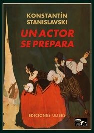 Un actor se prepara, Konstantín Stanislavski - EDICIONES ULISES