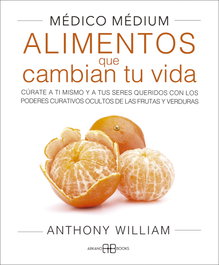 ARKANO BOOKS Médico Médium. Alimentos que cambian tu vida