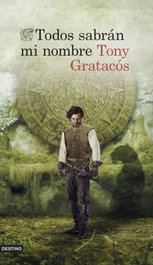Todos sabrán mi nombre, Tony Gratacós - DESTINO