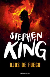 Ojos de fuego (Debolsillo), Stephen King - Penguin Random House Grupo Editorial, S.A.U.