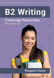 PROSPERITY EDUCATION B2 Writing: Cambridge Masterclass with practice tests 2023