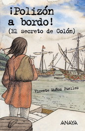 ¡Polizón a bordo! (El secreto de Colón), Vicente Muñoz Puelles - ANAYA
