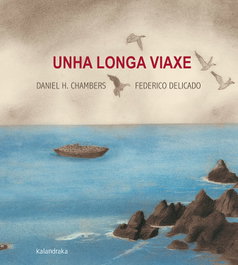 KALANDRAKA UNHA LONGA VIAXE, Daniel H. Hambers; Federico Delicado - KALANDRAKA