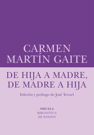 De hija a madre, de madre a hija, Carmen Martín Gaite - SIRUELA