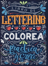 SUSAETA EDICIONES, Libro de lettering. Colorea, practica y crea