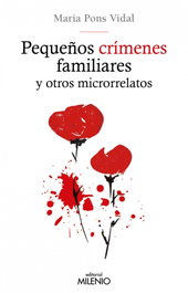 Pequeños crímenes familiares nº1, Maria Pons Vidal - Milenio Editorial