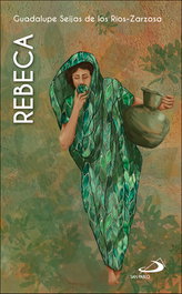 Rebeca, Guadalupe Seijas de los Rios-Zarzosa - San Pablo Editorial