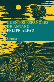 Cuentos Españoles de Antaño, Felipe Alfau - SIRUELA