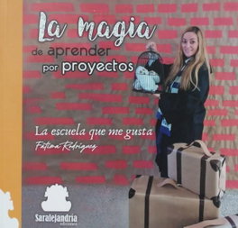 SAR Alejandria Ediciones, LA MAGIA DE APRENDER POR PROYECTOS - Fátima Rodríguez