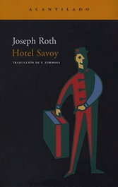 Hotel Savoy, Joseph Roth - ACANTILADO EDITORIAL