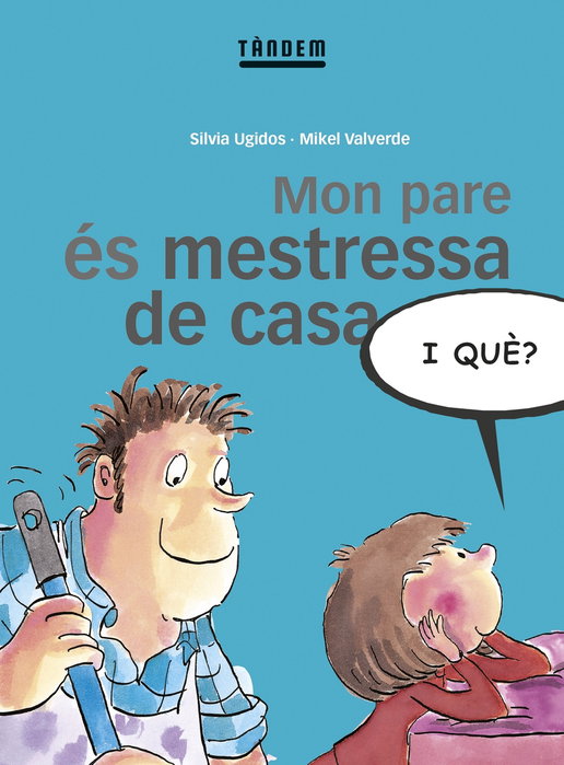 TANDEM (VALENCIANO) Mon pare és mestressa de casa, i què?