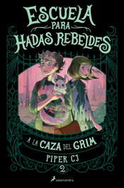 SALAMANDRA, A la caza del Grim (Escuela para hadas rebeldes 2)