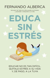 EL TORO MITICO, Educa sin estrés - Fernando Alberca