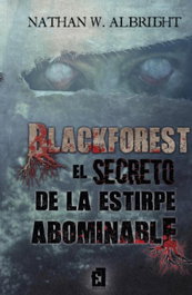 Blackforest: El secreto de una estirpe abominable, W. Albright, Nathan - Entre Libros