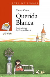 Querida Blanca, Carles Cano - ANAYA