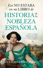 Eso no estaba... Hist. de la nobleza, Ana Fernández Pardo - Almuzara Editorial