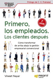 Primero los empleados, los clientes después, Vineet Nayar - PROFIT