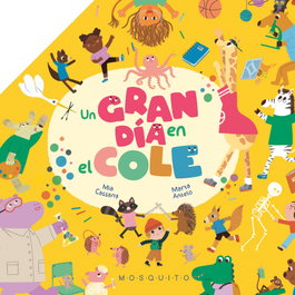 Un gran día en el cole, Mia Cassany, Marta Antelo - MOSQUITO