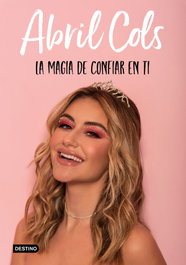 La magia de confiar en ti, Abril Cols - DESTINO INFANTIL