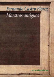 CASIMIRO Maestros antiguos, Fernando Castro Flórez