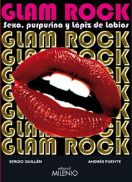 Glam Rock. Sexo, purpurina y lápiz de labios - MILENIO EDITORIAL