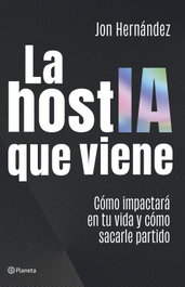 La hostIA que viene, Jon Hernández - PLANETA