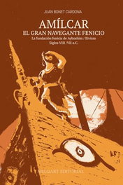 AMÍLCAR el gran navegante fenicio, Juan Bonet Cardona - Melqart Editorial