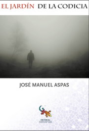 El jardín de la codicia, Manuel Aspas, Jose - SARGANTANA EDITORIAL
