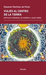 VIAJES AL CENTRO DE LA TIERRA, Eduardo Martínez de Pisón - FORCOLA