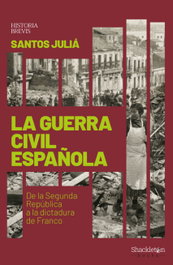 La Guerra Civil Española, Santos Julia Diaz - SHACKLETON BOOKS
