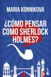 ¿Cómo pensar como Sherlock Holmes?, María Konnikova - BOOKET