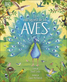 DORLING KINDERSLEY (DK), La vida secreta de las aves