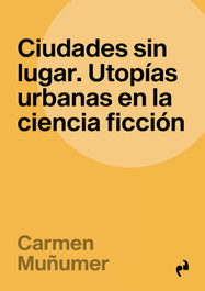 Ciudades sin lugar, Carmen Muñumer - Asimetricas Ediciones
