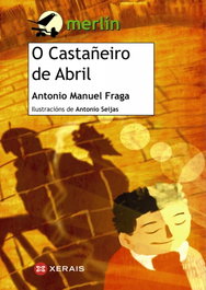 O castañeiro de abril, Antonio Fraga - XERAIS