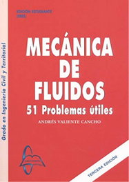 MECANICA DE FLUIDOS 51 PROBLEMAS 3º EDICION, VALIENTE - GARCIA MAROTO EDITORS
