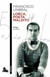 Lorca, poeta maldito, Francisco Umbral - ESPASA CALPE