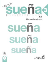 ANAYA, NUEVO SUEÑA 3 (B2). (LIBRO DEL PROFESOR) - VV.AA. - ANAYA