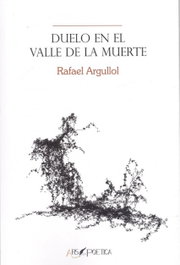 ARS POETICA, Duelo en el valle de la muerte - Rafael Argullol