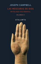 Las máscaras de Dios Vol III, Joseph Campbell - Atalanta Editorial