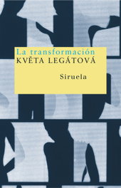 La transformación, Kveta Legatova - SIRUELA