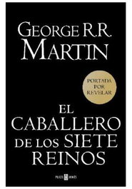 EL CABALLERO DE LOS SIETE REINOS, GEORGE R. R. MARTIN - Penguin Random House Grupo Editorial, S.A.U.