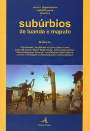 EDIÇOES COLIBRI, SUBÚRBIOS DE LUANDA E MAPUTO, Isabel Raposo