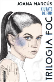 FANBOOKS, Trilogia Foc 1: Ciutats de fum, Joana Marcús - FANBOOKS